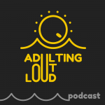 Adulting Out Loud Podcast